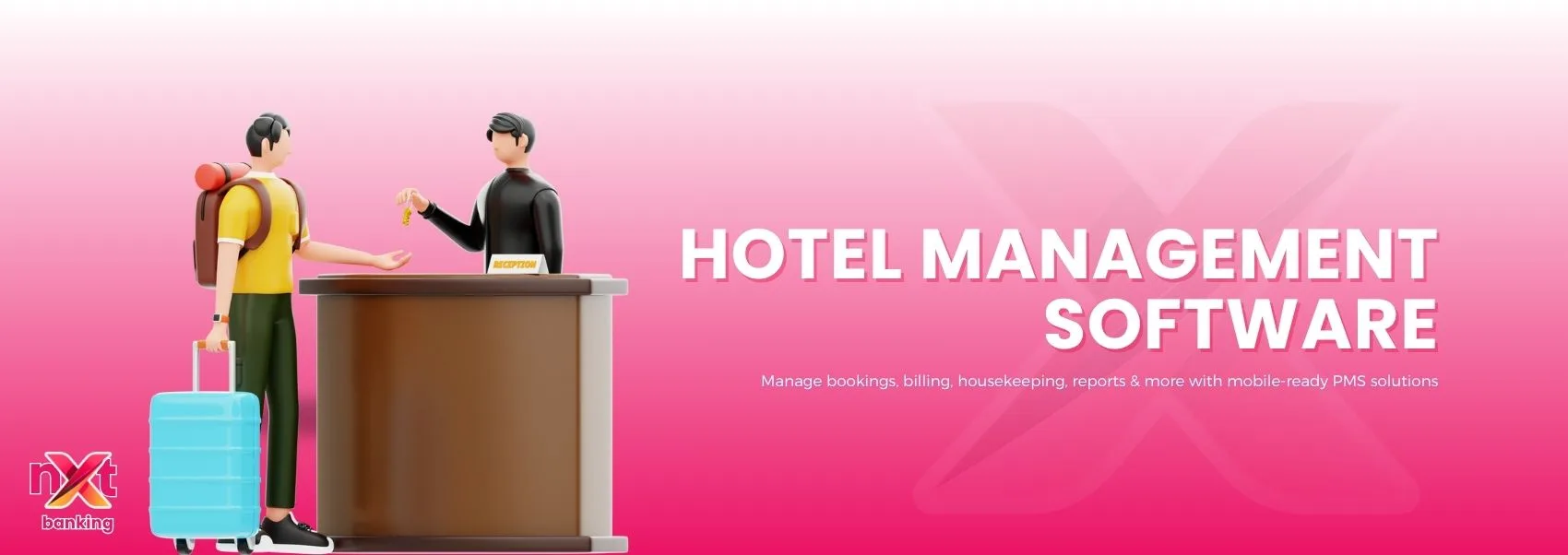 Hotel Management Software – Cloud-Based, Scalable & Smart HMS | nxt Banking