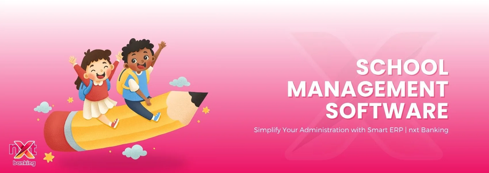 School Management Software – Simplify Your Administration with Smart ERP | nxt Banking