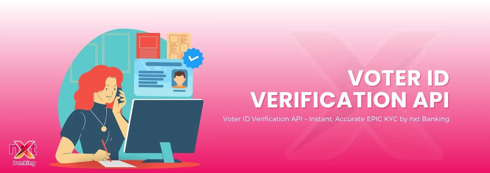 Voter ID Verification API – Instant, Accurate EPIC KYC by nxt Banking