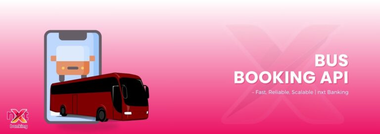 Bus Booking API by nxt Banking – Fast, Reliable, Scalable