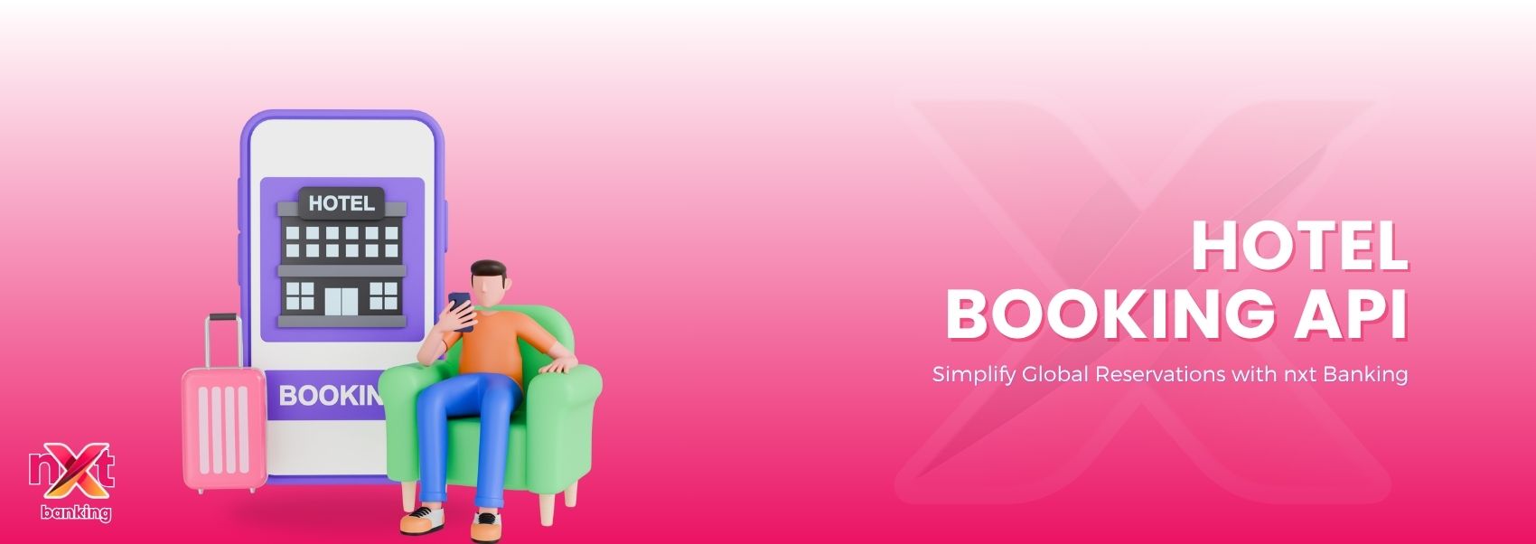 Hotel Booking API – Simplify Global Reservations with nxt Banking