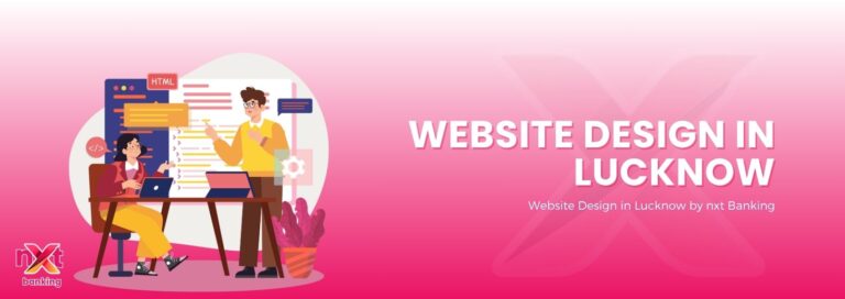 Website Design in Lucknow by nxt Banking